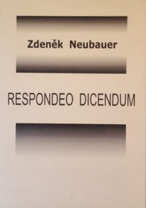 Zdeněk Neubauer, Respondeo dicendum