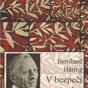 Häring, Bernhard: V bezpečí a svoboden