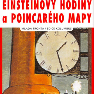 Peter Galison: Einsteinovy hodiny a Poincarého mapy