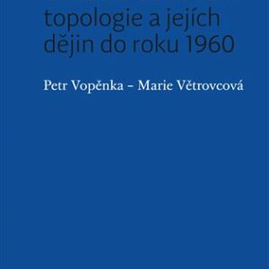 Uvedení do obecné topologie a jejích dějin do roku 1960