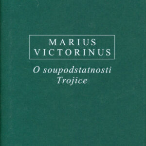 Marius Victorinus: O soupodstatnosti Trojice