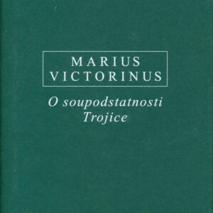 Marius Victorinus: O soupodstatnosti Trojice
