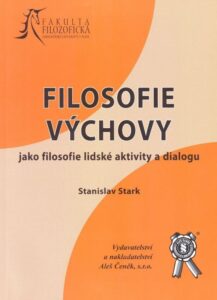 Filosofie výchovy jako filosofie lidské aktivity a dialogu