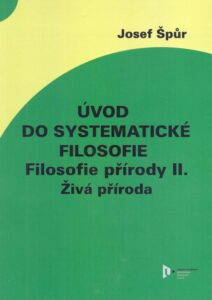 Úvod do systematické filosofie: Filosofie přírody II Živá příroda