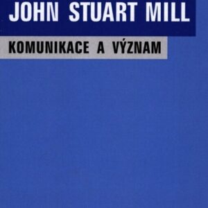 John Stuart Mill: Komunikace a význam