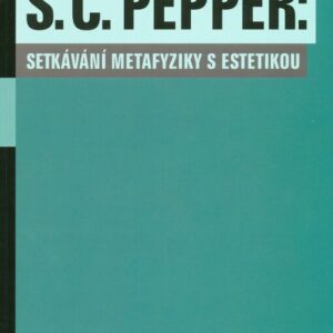 S. C. Pepper: Setkávání metafyziky s estetikou