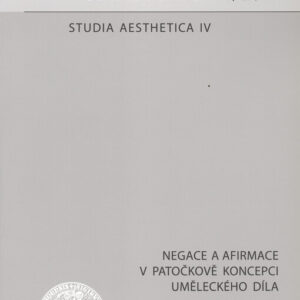 Negace a afirmace v Patočkově koncepci uměleckého díla